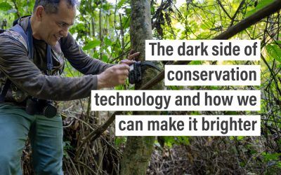 The dark side of conservation technology and how we can make it brighter