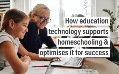 How education technology supports homeschooling & optimises it for success