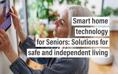 Smart home technology for Seniors: Solutions for safe and independent living