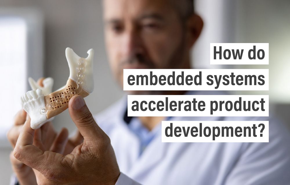 How do embedded systems accelerate product development?